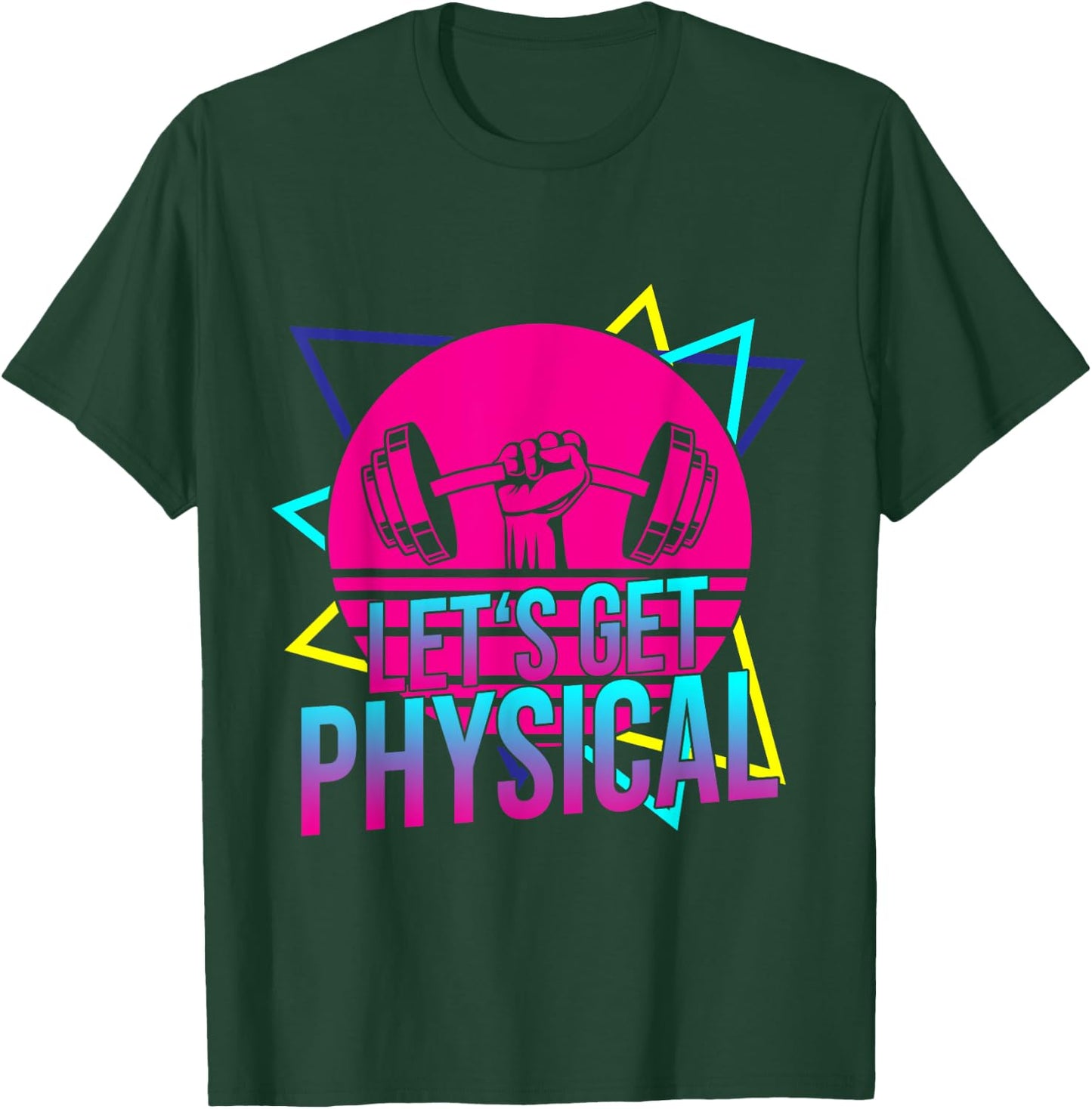 Lets Get Physical - Gym Fitness 80's Workout T-Shirt - T-Shirt | Forest