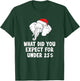 White Elephent Exchange What Did You Expect for Under 25 T-Shirt - T-Shirt | Forest