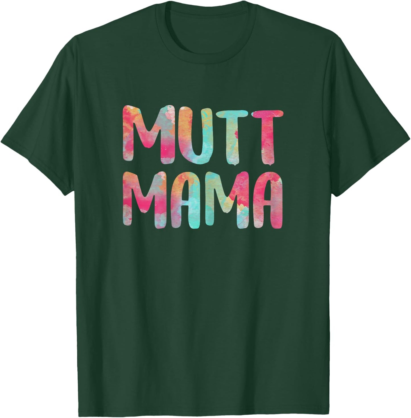 Mutt Mama Shirt Women Dog Lover Mothers Day T-Shirt - T-Shirt | Forest