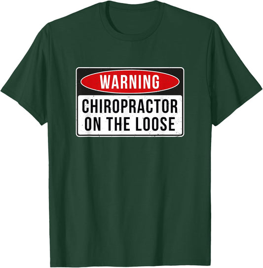 Warning Sign - Chiropractor On The Loose Funny Job Quote T-Shirt - T-Shirt | Forest