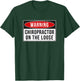 Warning Sign - Chiropractor On The Loose Funny Job Quote T-Shirt - T-Shirt | Forest