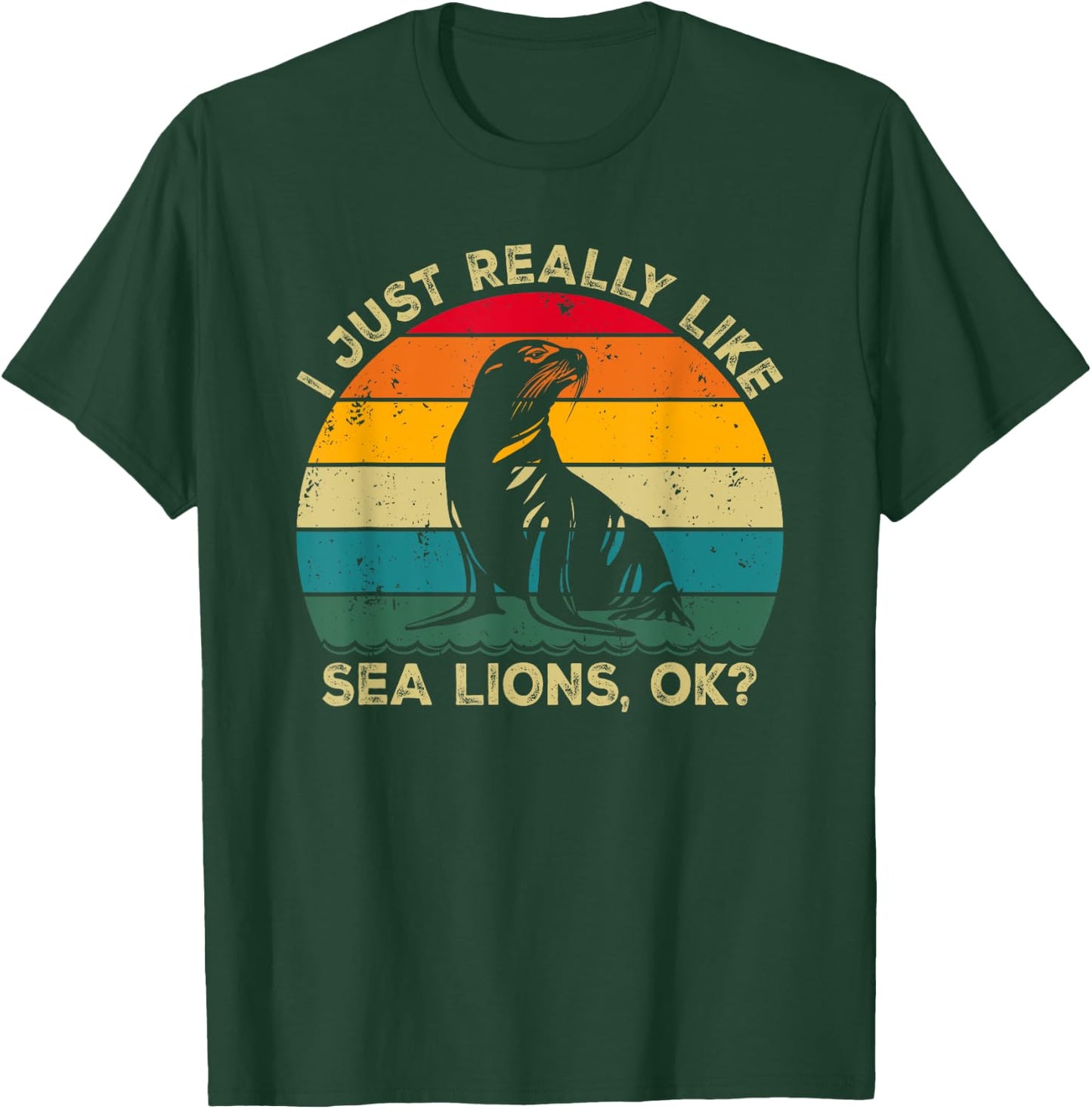 I Just Really Like Sea Lions, OK? Funny Sea Lion Retro T-Shirt - T-Shirt | Forest