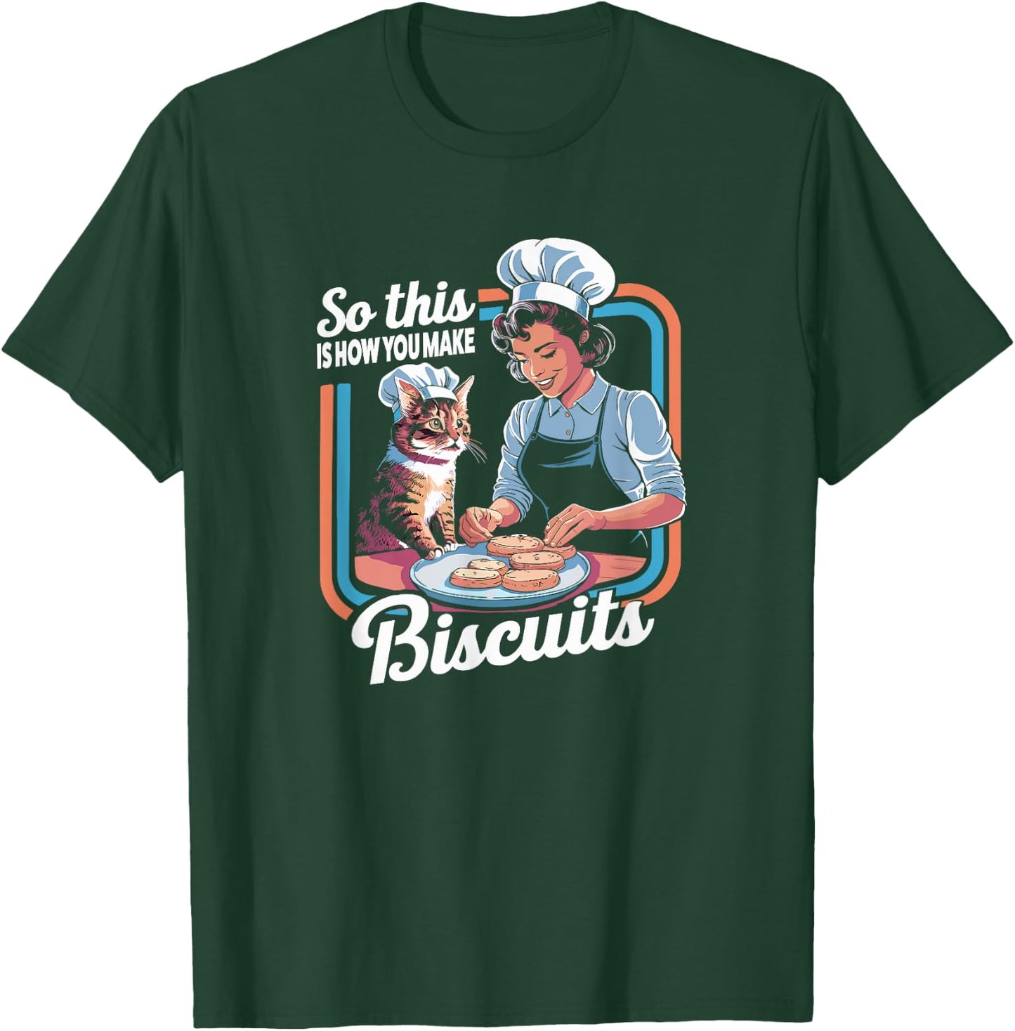 Cat Mom So This Is How You Make Biscuits Cat Making Biscuits T-Shirt - T-Shirt | Forest