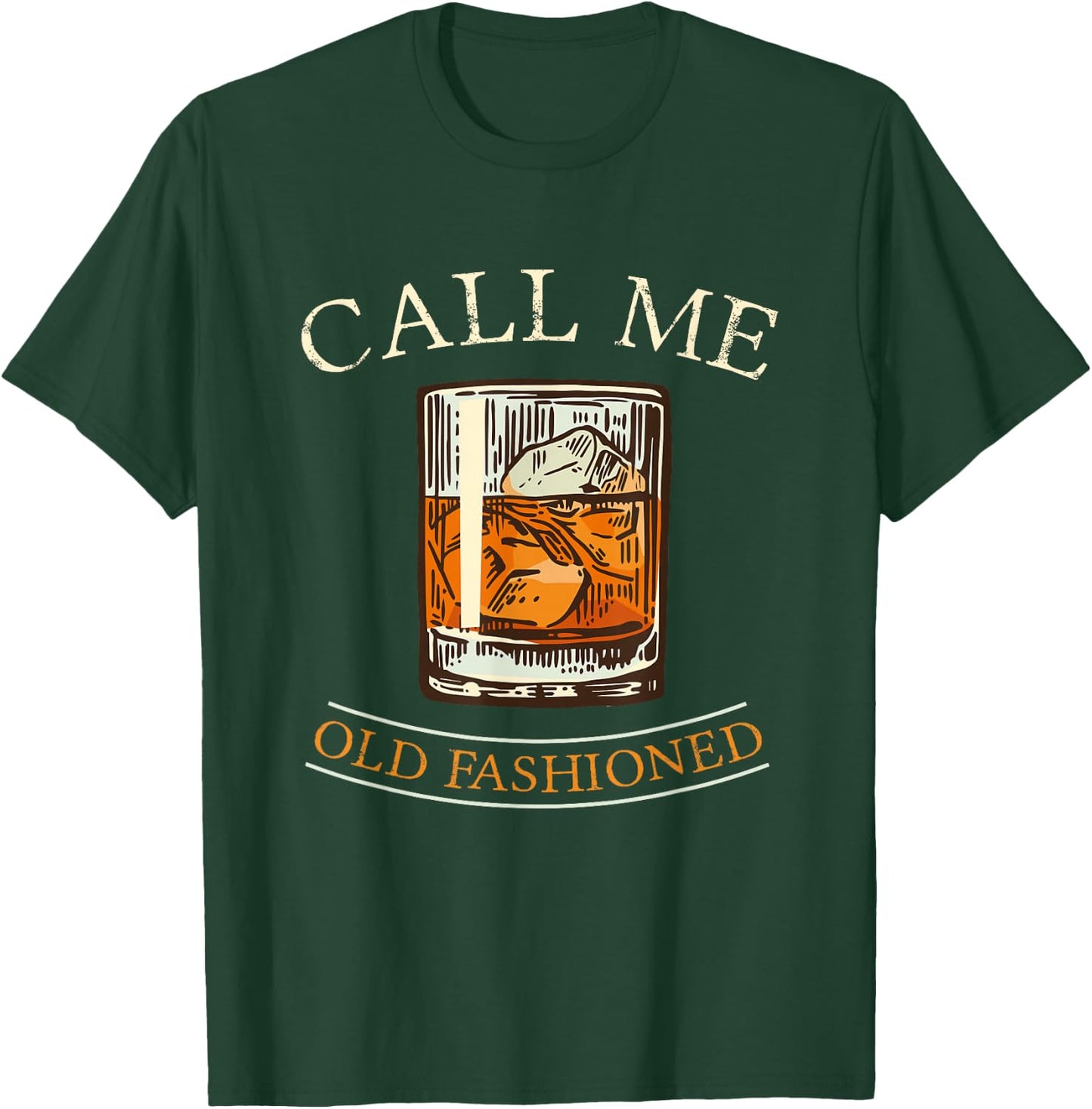 Call Me Old Fashioned I Whisky Alcohol Celebration Party Bar T-Shirt - T-Shirt | Forest