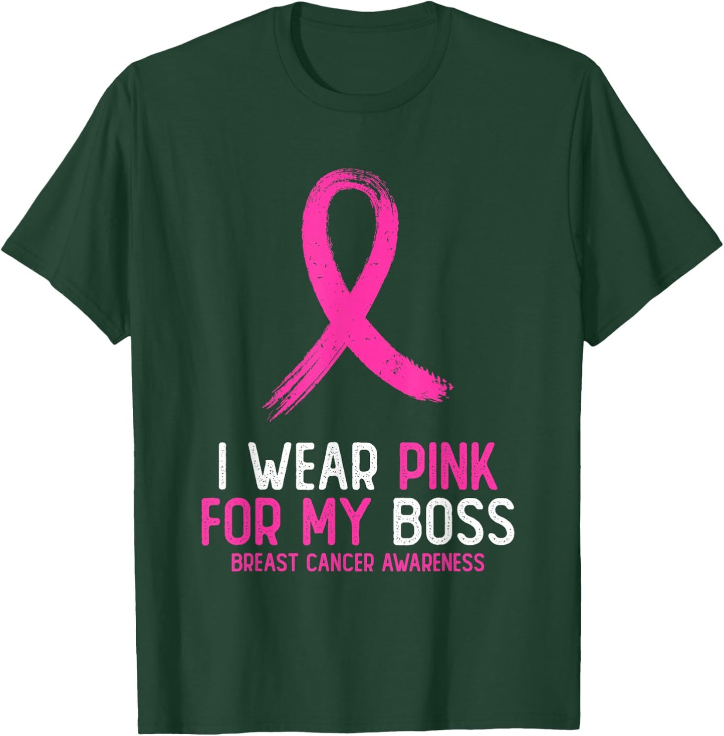 I Wear Pink For My Boss Breast Cancer Awareness Pink Ribbon T-Shirt - T-Shirt | Forest