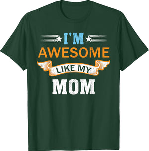 I'm Awesome Like My Mom Retro Mothers Day Fathers Day T-Shirt - T-Shirt | Forest