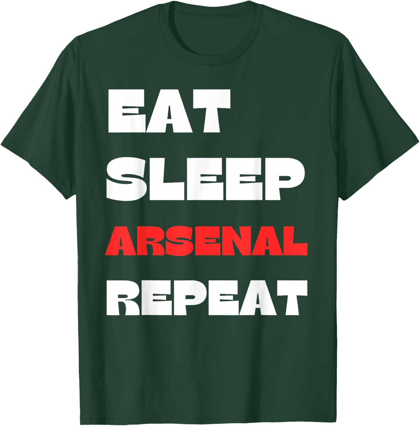 Eat Sleep Arsenal Repeat T-Shirt - T-Shirt | Forest