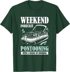Weekend Forecast Pontooning With A Chance Of Drinking T-Shirt - T-Shirt | Forest