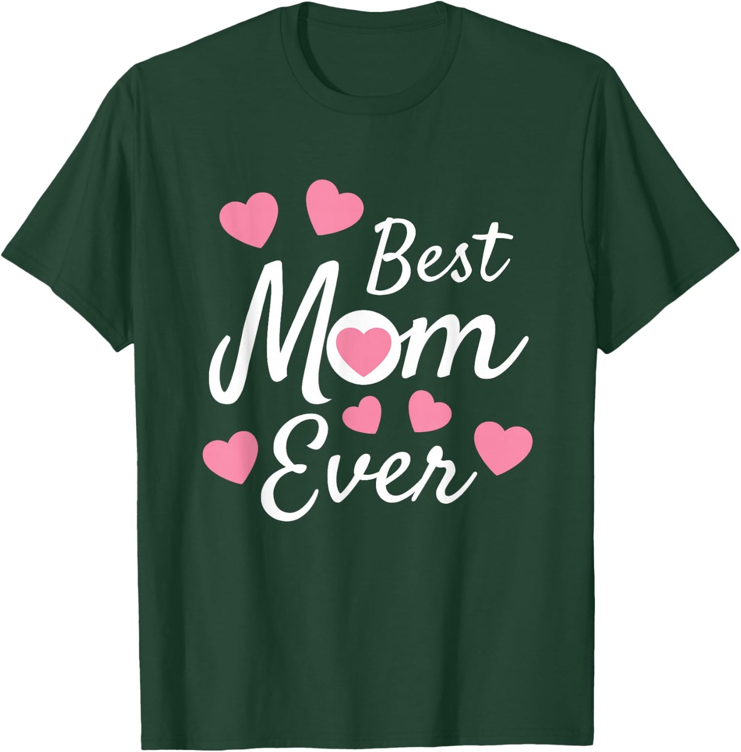 Best Mom Ever Mother's Day Present Mom Cute Heart Design T-Shirt - T-Shirt | Forest