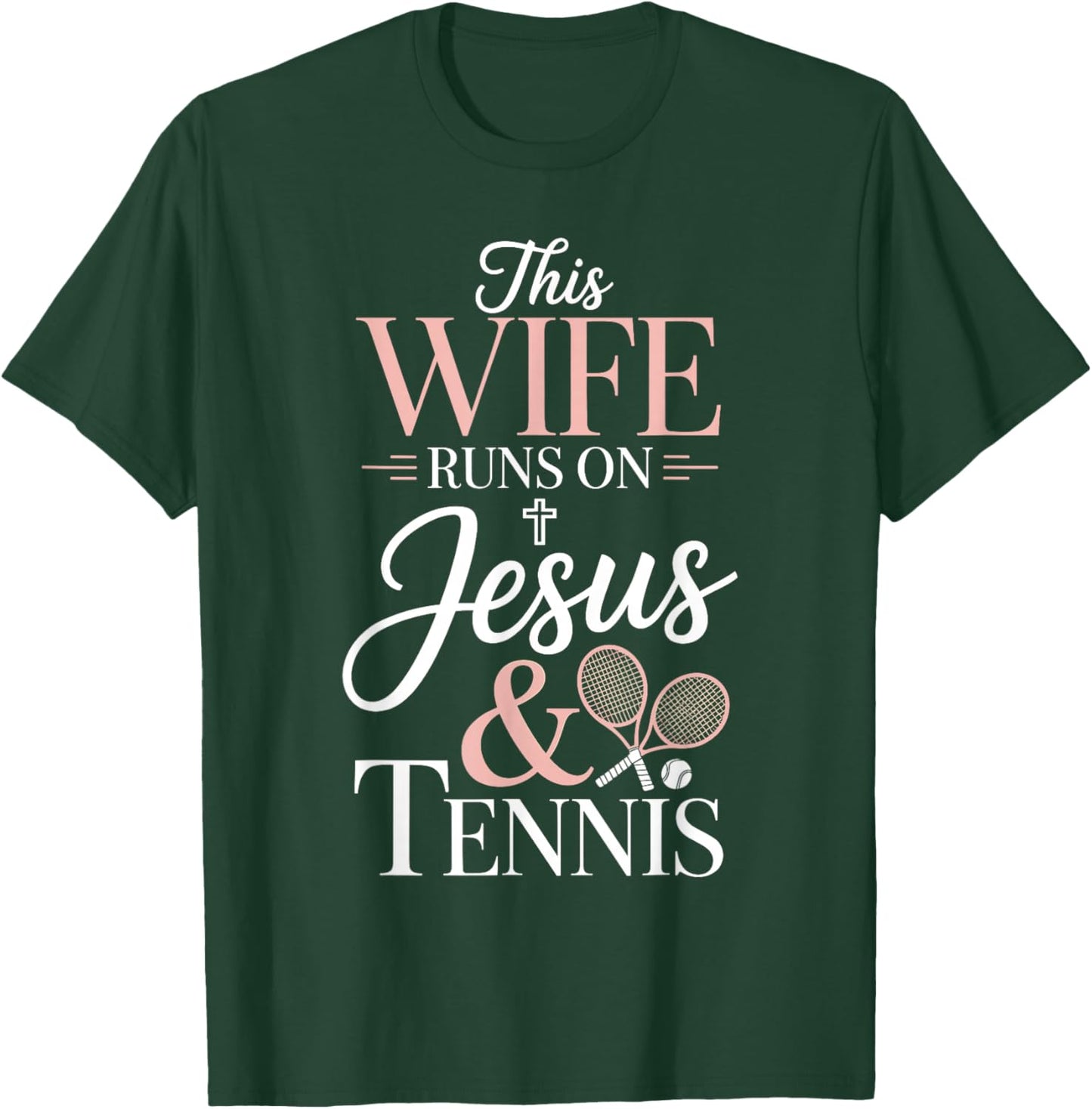 This Wife Runs On Jesus and Tennis T-Shirt - T-Shirt | Forest