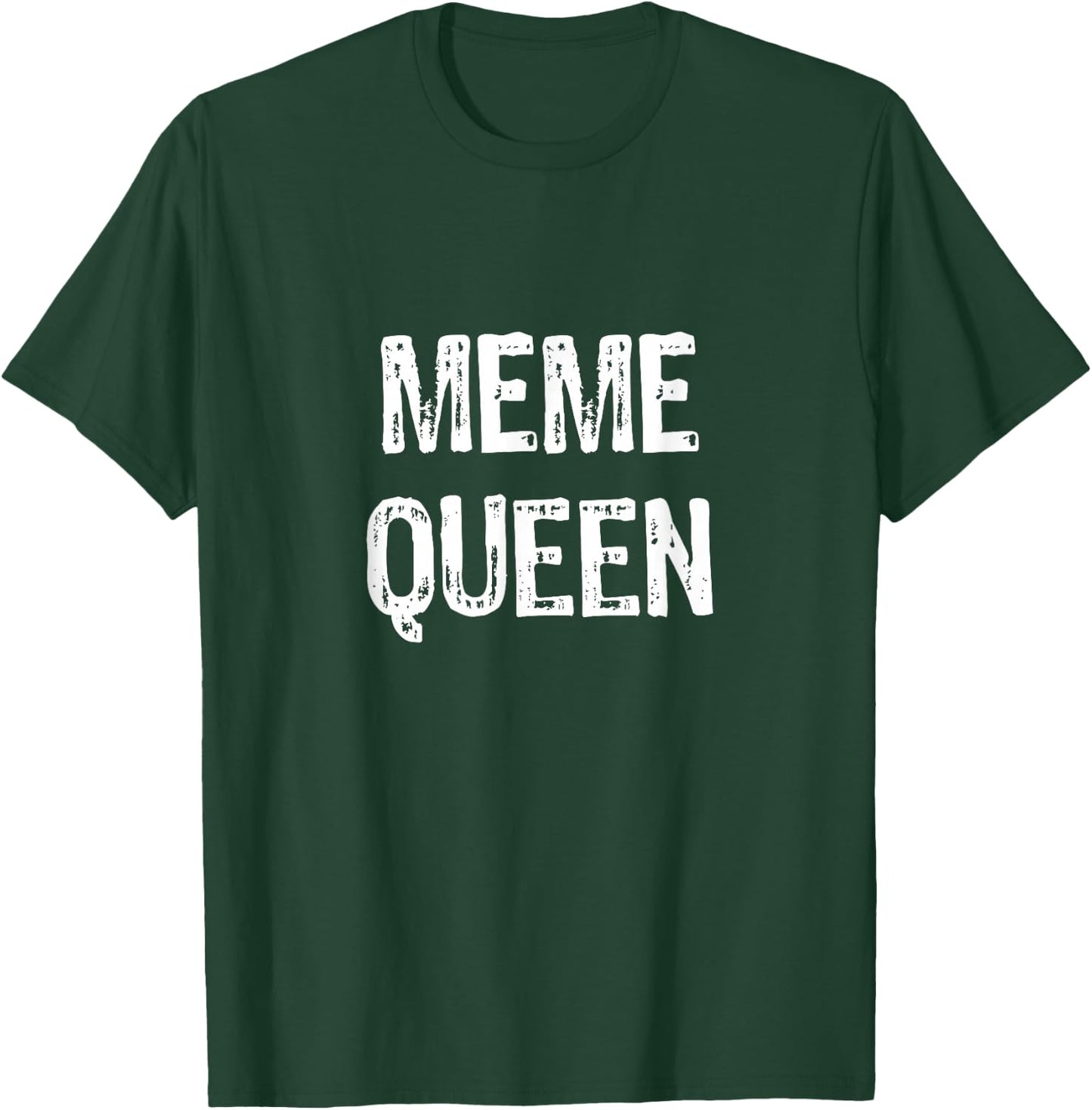 Meme Queen T-Shirt - T-Shirt | Forest