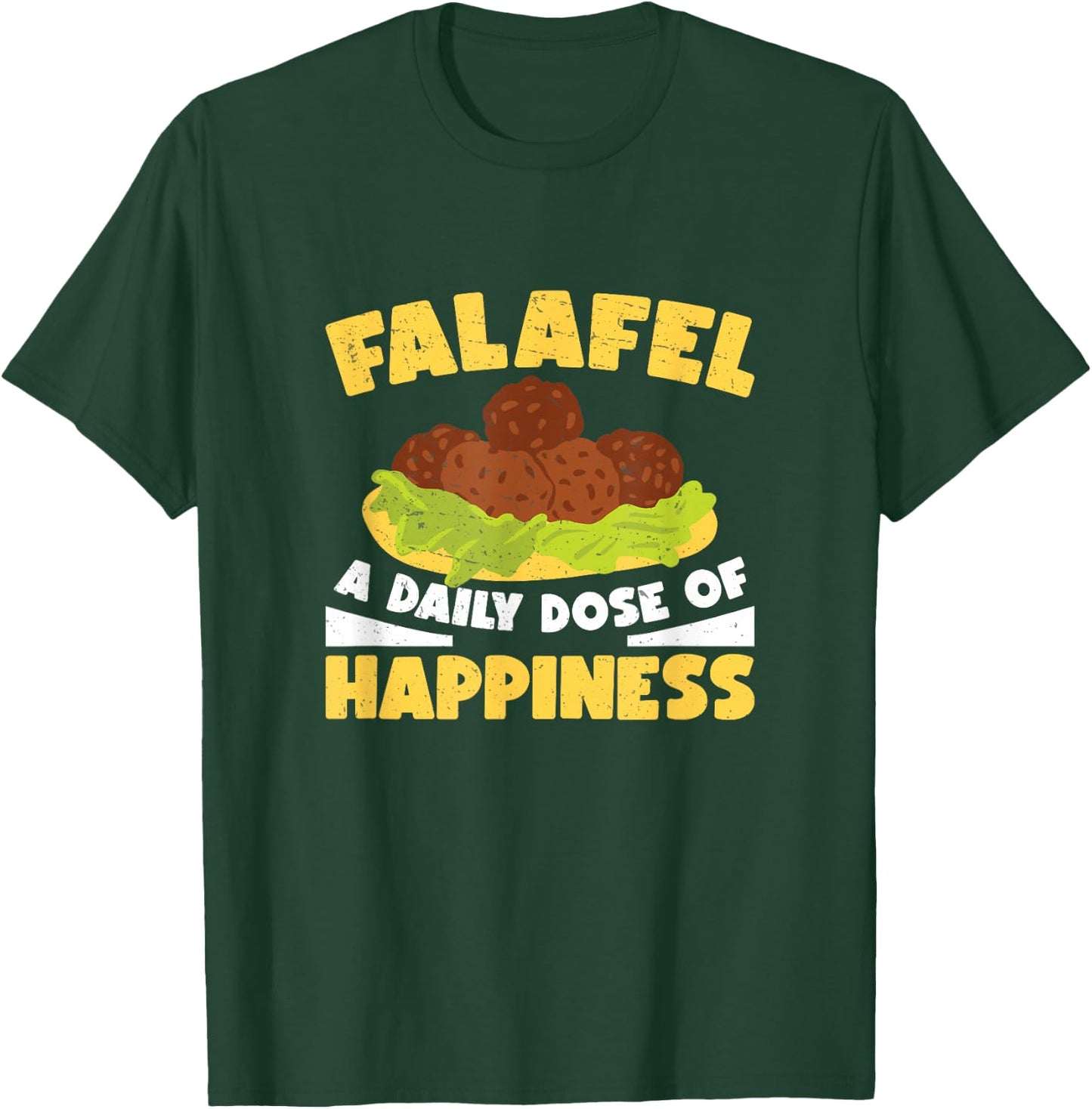 Funny Falafel Daily Dose Of Happiness For Falafel Food Maker T-Shirt - T-Shirt | Forest