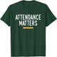 Attendance Matters Funny School Secretary T-Shirt - T-Shirt | Forest