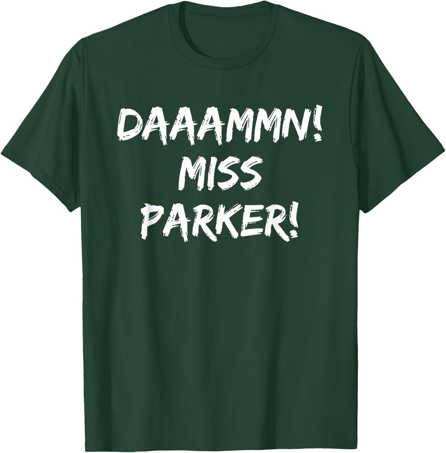Daaammn Miss Parker Funny Movie Quote T-Shirt - T-Shirt | Forest