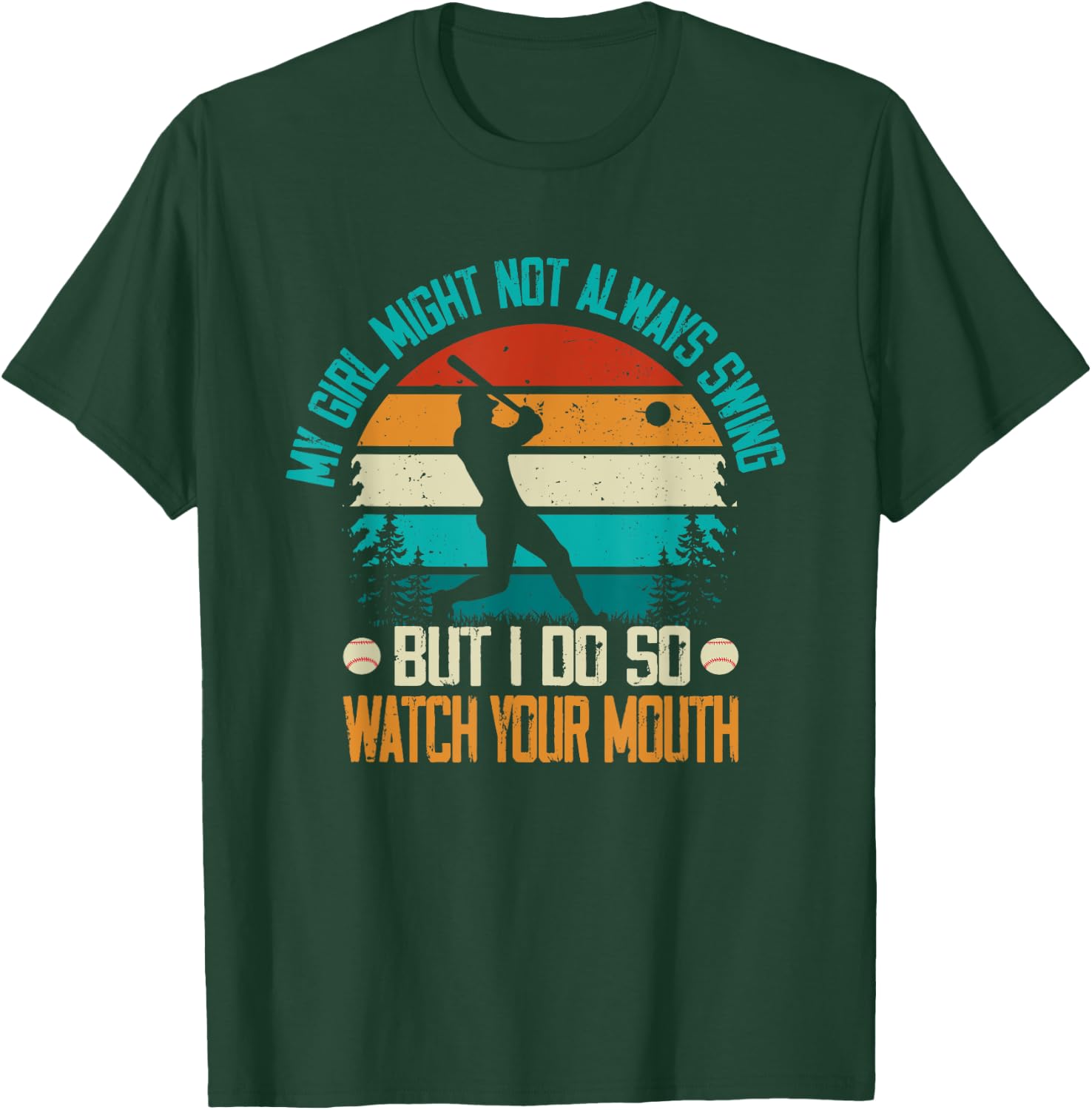 My Girl Might Not Always Swing But I Do So Watch T-Shirt - T-Shirt | Forest