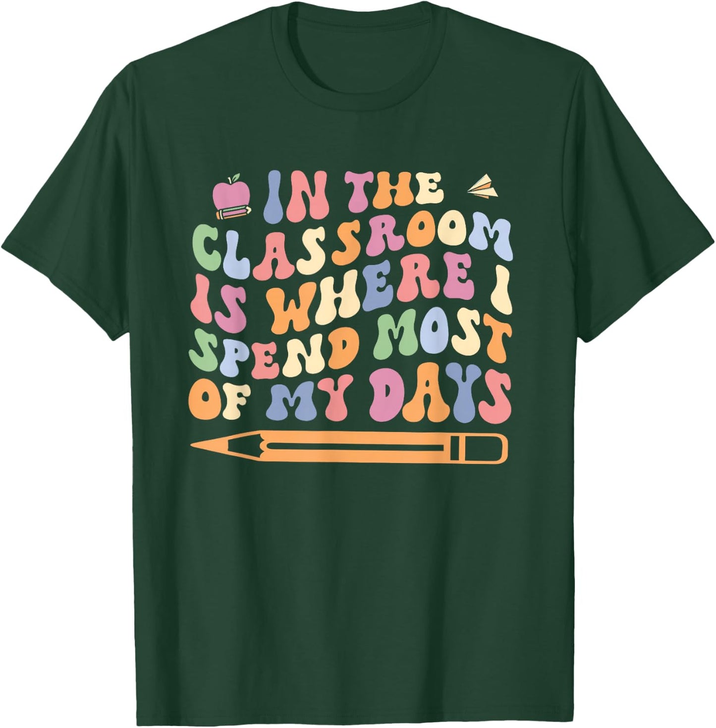 Retro In the Classroom Is Where I Spend Most of My Days T-Shirt - T-Shirt | Forest
