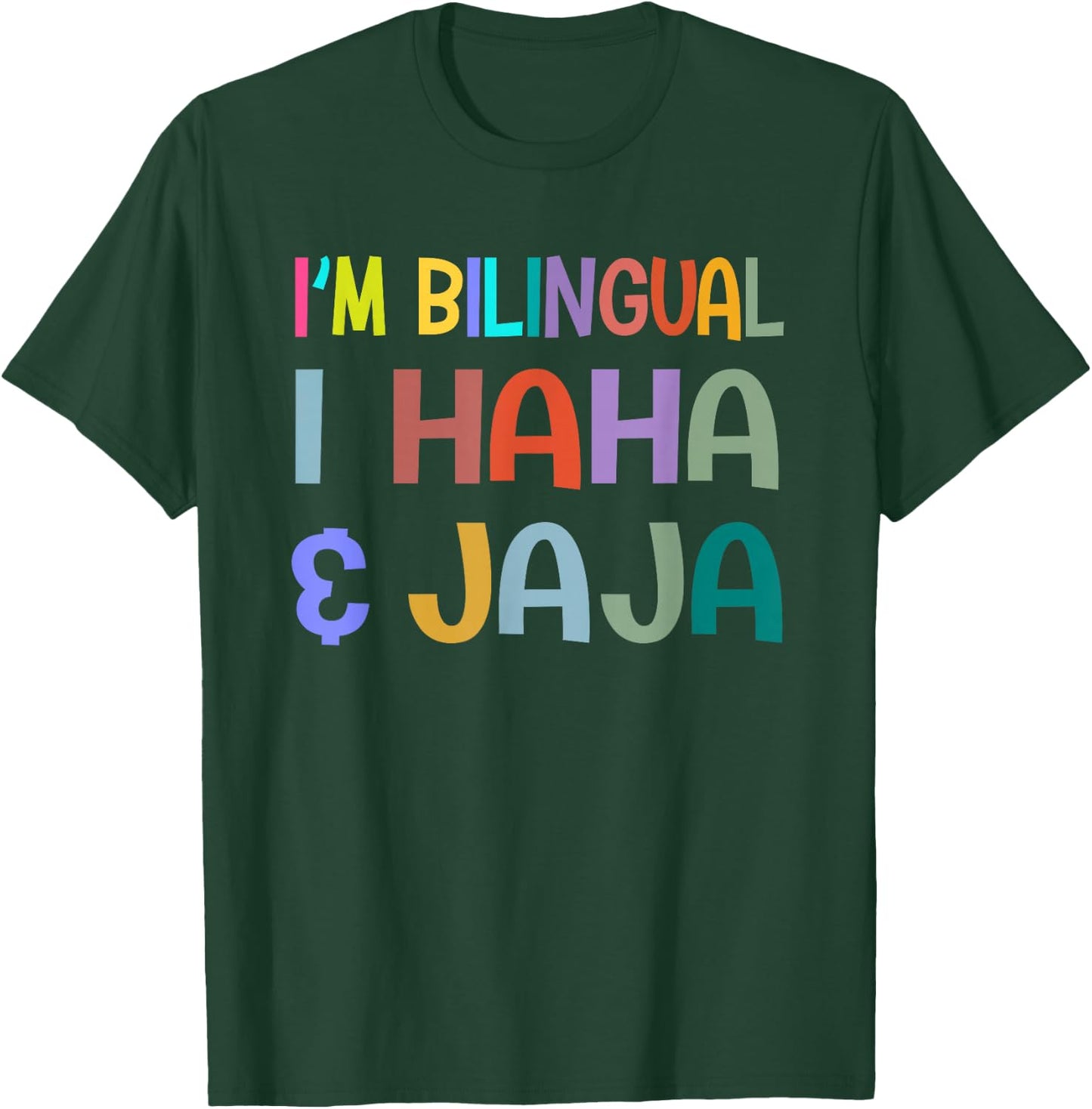 I'm Bilingual I Haha and Jaja Funny Spanish Teacher Maestra T-Shirt - T-Shirt | Forest