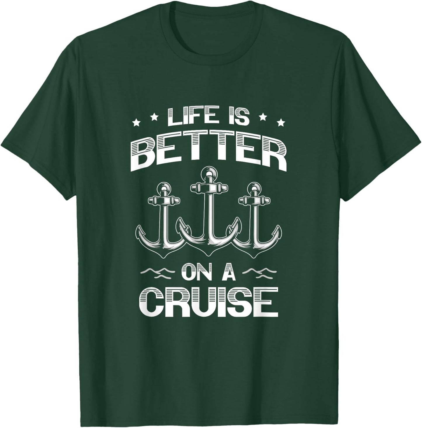 Life Is Better On A Cruise Ship Boating Travel T-Shirt - T-Shirt | Forest