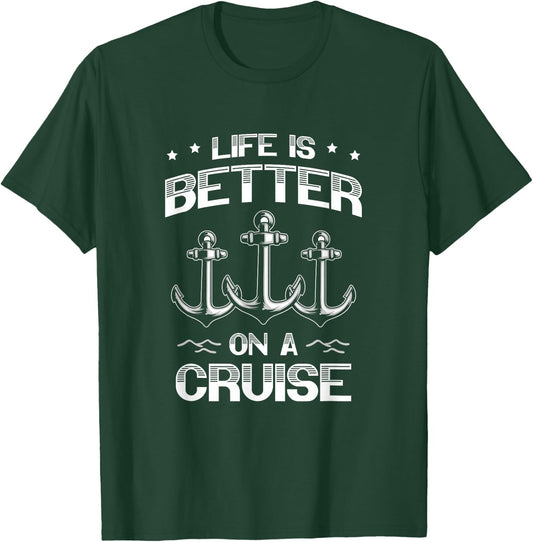 Life Is Better On A Cruise Ship Boating Travel T-Shirt - T-Shirt | Forest