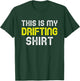 This Is My Drifting Shirt Drift Drifter Car Funny Cool Gift T-Shirt - T-Shirt | Forest