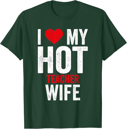 I Love My Hot Teacher Wife Women T-Shirt - T-Shirt | Forest