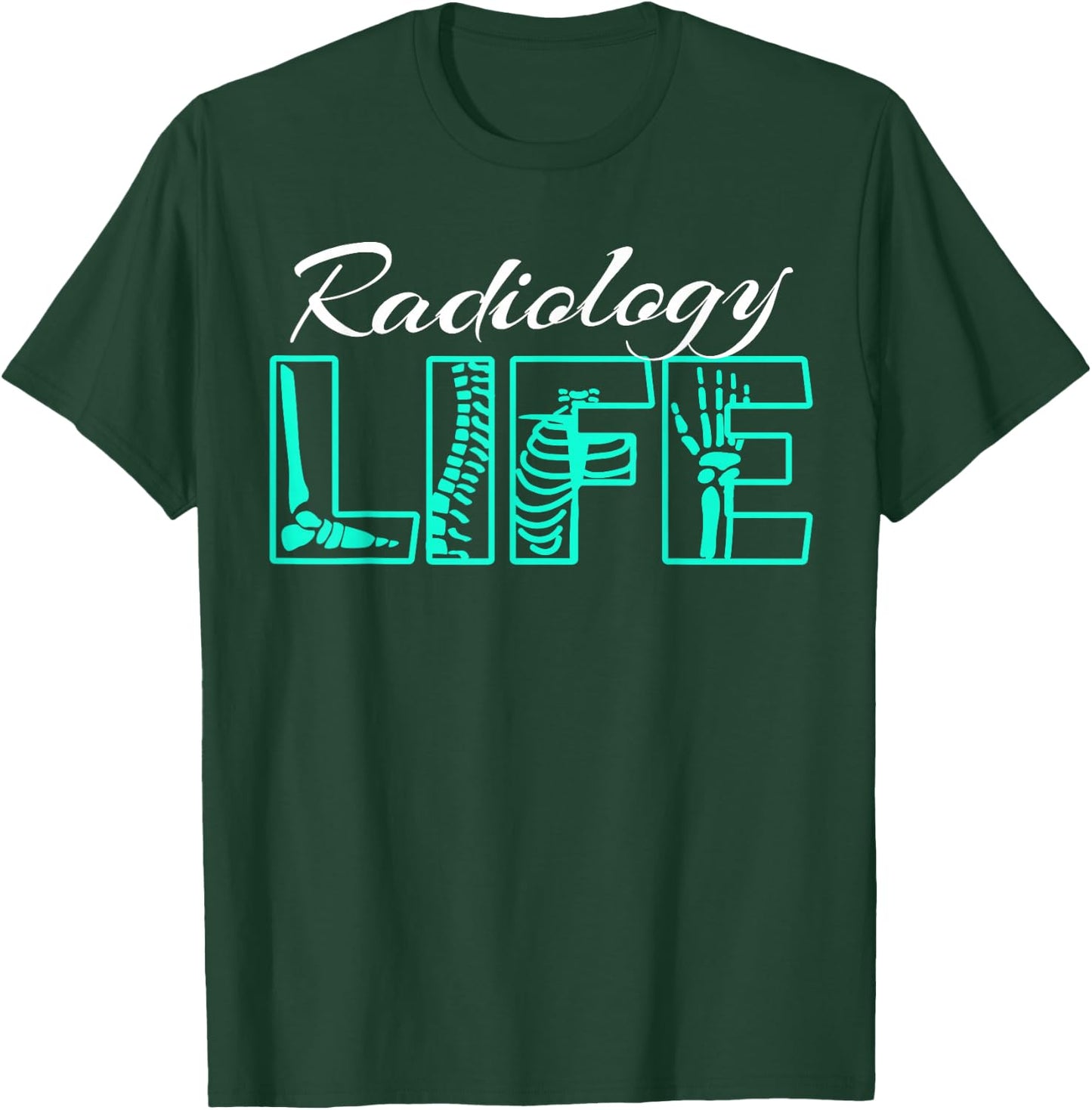 Radiology Life Radiologist Technician Expert T-Shirt - T-Shirt | Forest