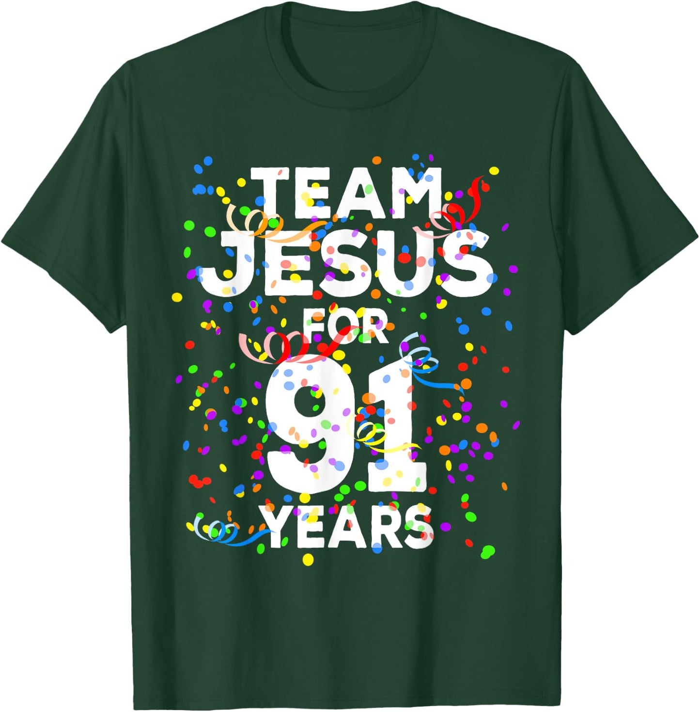 Funny Team Jesus For 91 Years Old Christian 91st Birthday T-Shirt - T-Shirt | Forest