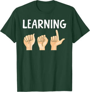 Sign Language Beginner Learning ASL T-Shirt - T-Shirt | Forest