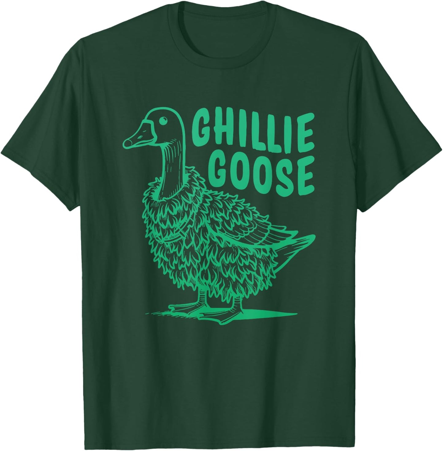Ghillie Goose Funny Goose Lover Quote T-Shirt - T-Shirt | Forest
