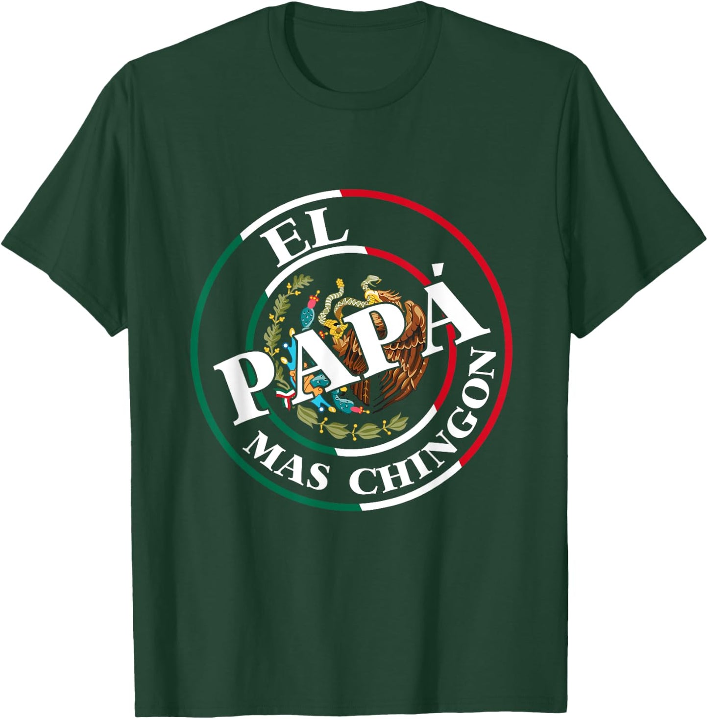 Father's Day El Papa Mas Chingon Funny Mexican Dad Spanish T-Shirt - T-Shirt | Forest