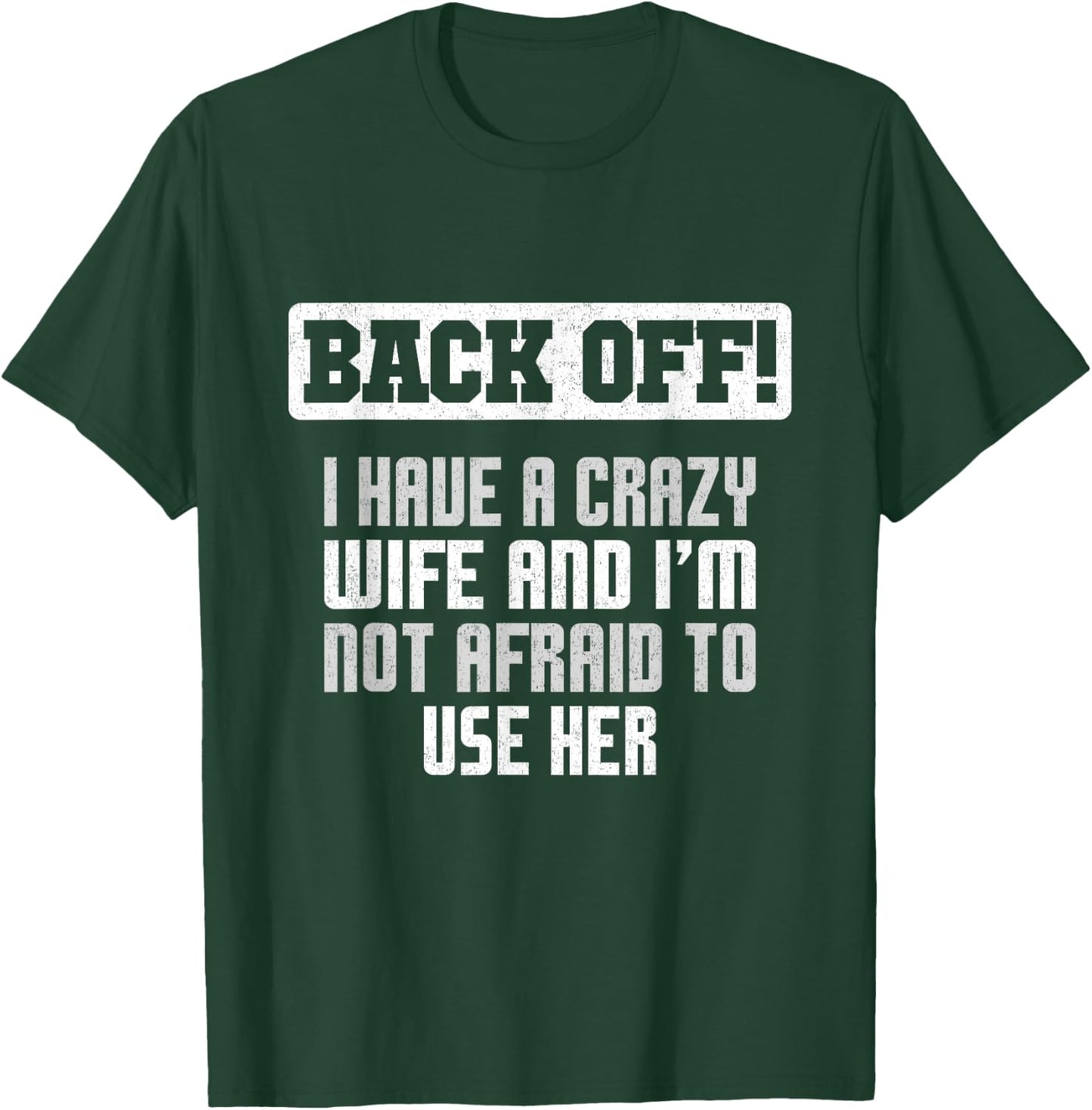 Funny Husband Back Off I Have A Crazy Wife Sarcastic Men T-Shirt - T-Shirt | Forest