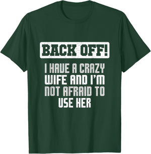 Funny Husband Back Off I Have A Crazy Wife Sarcastic Men T-Shirt - T-Shirt | Forest