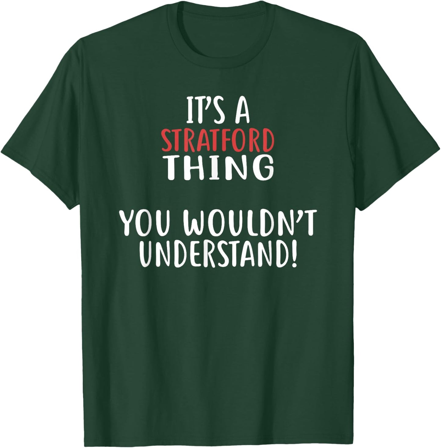 It's A Stratford Thing City Shirt STRATFORDS T-Shirt - T-Shirt | Forest