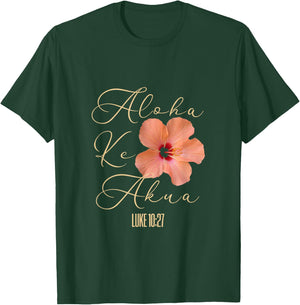 Aloha Ke Akua Christian Hawaiian Hibiscus Flowers Floral T-Shirt - T-Shirt | Forest