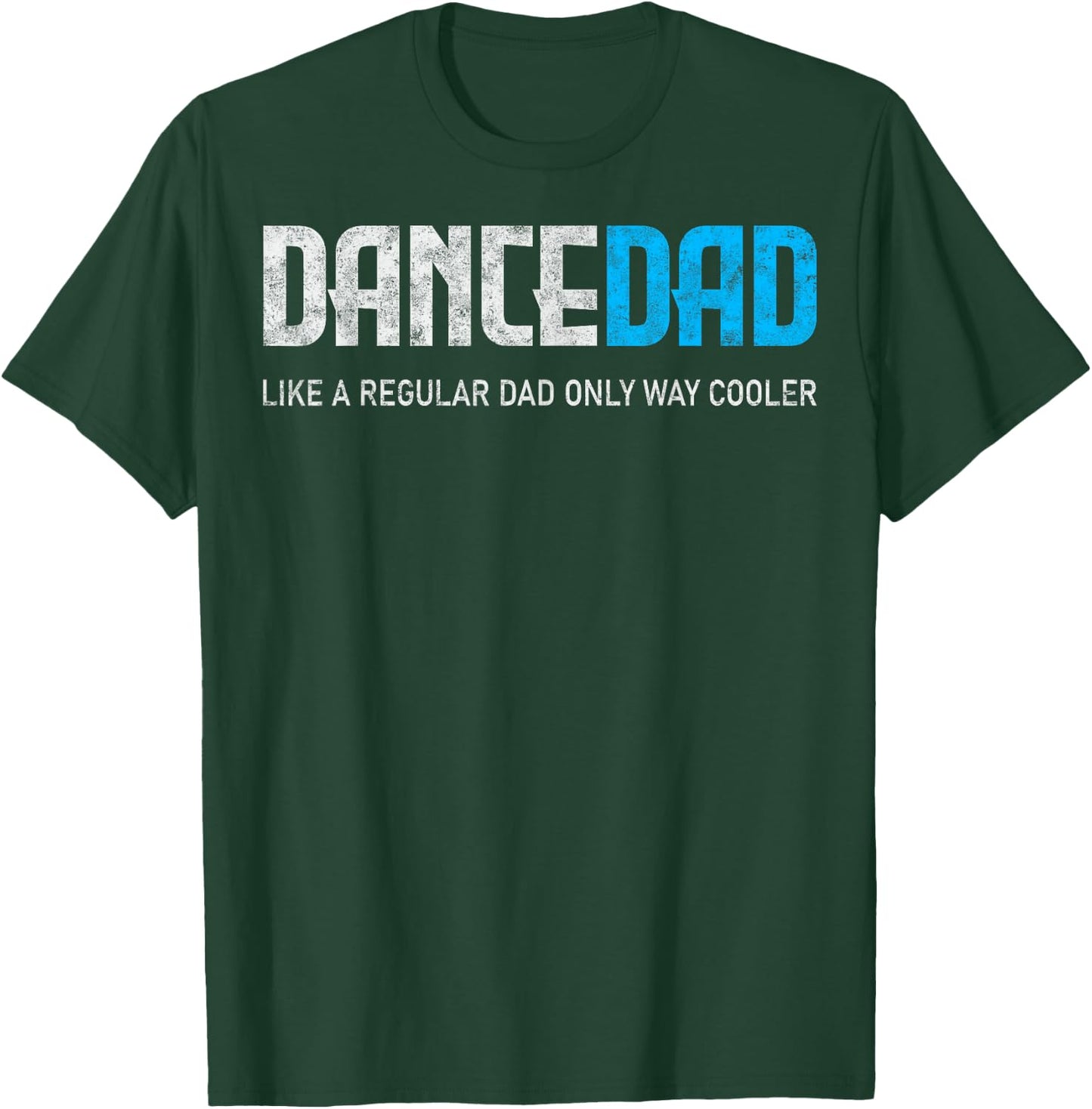 Dance Lover Dad Like Regular But Cooler Father's Day Dancer T-Shirt - T-Shirt | Forest