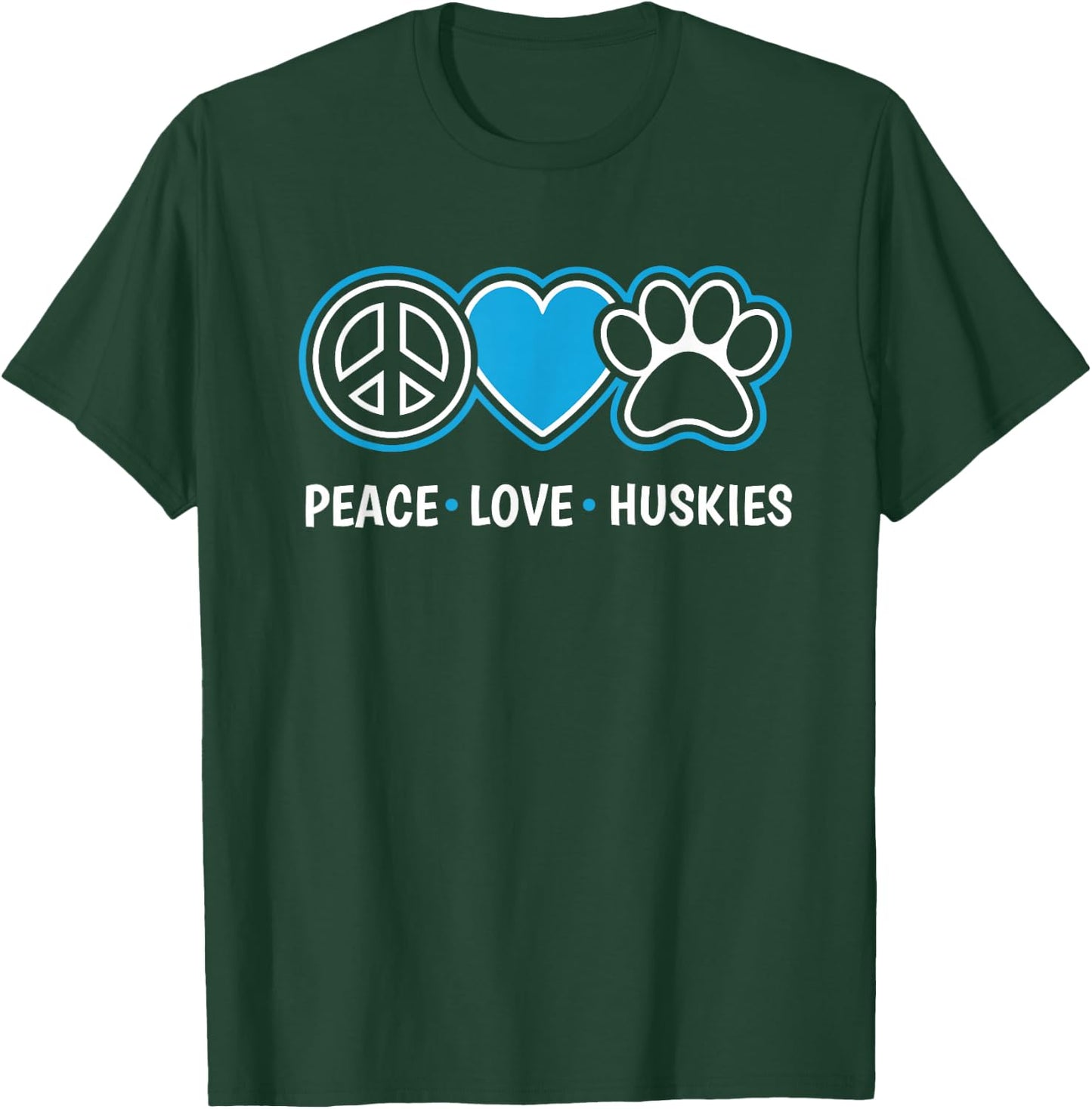 Peace Love Huskies Siberian Husky Dog Lover Puppy Owner Pet T-Shirt - T-Shirt | Forest