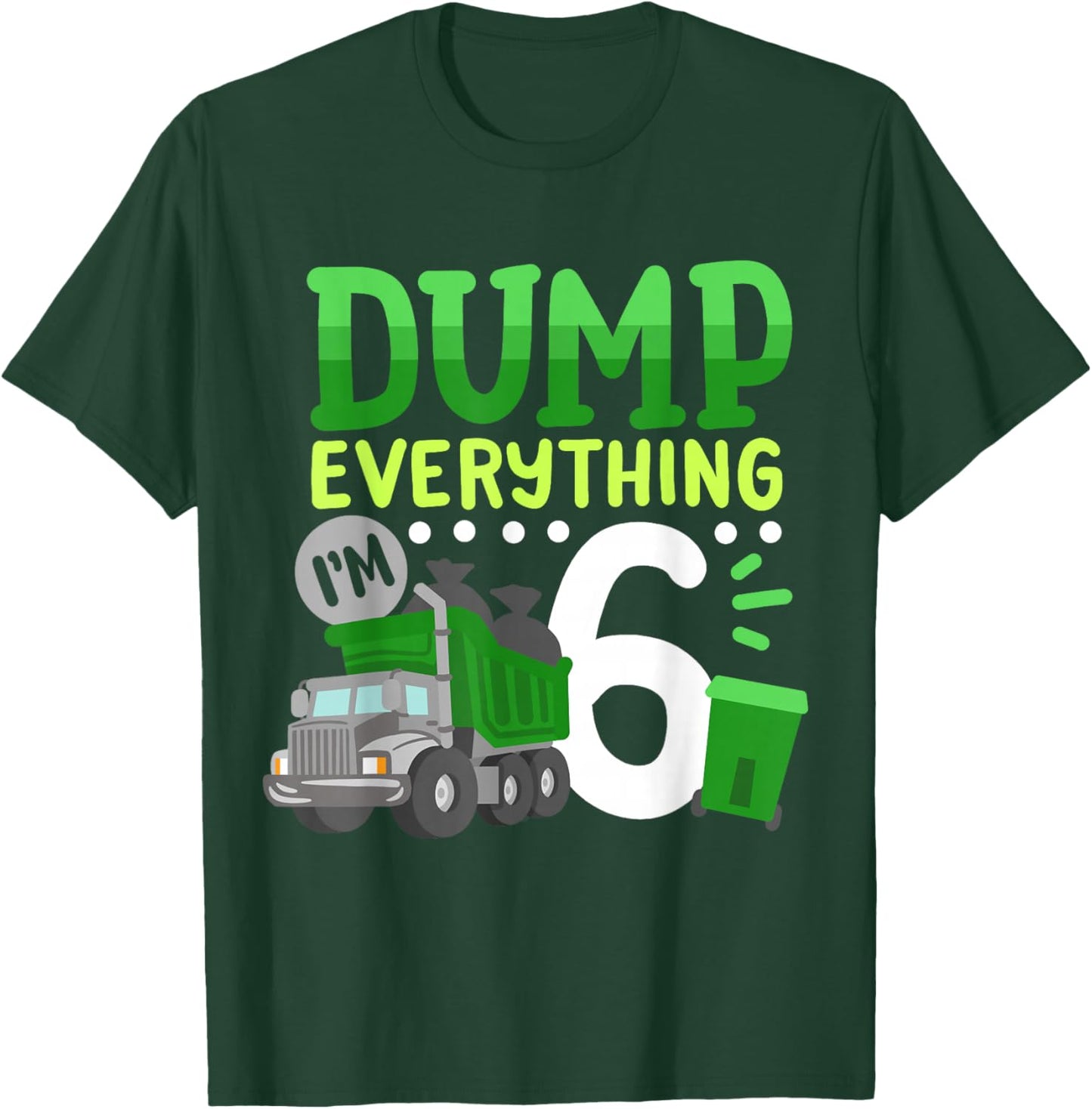 6th Garbage Truck Birthday Boys Dump Everything 6 Years Old T-Shirt - T-Shirt | Forest