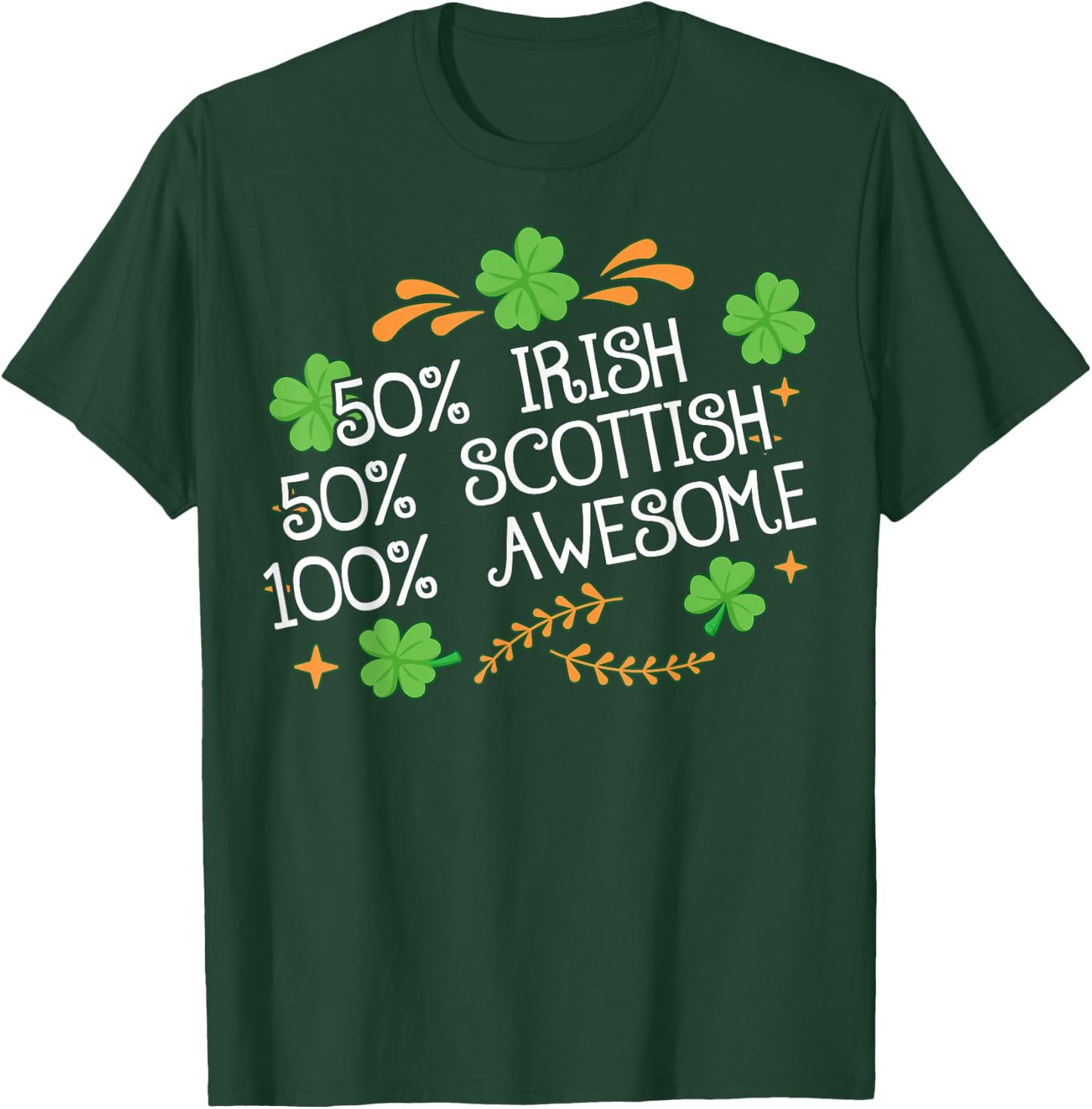 50% Irish 50% Scottish Awesome Half Irish Half Scottish T-Shirt - T-Shirt | Forest