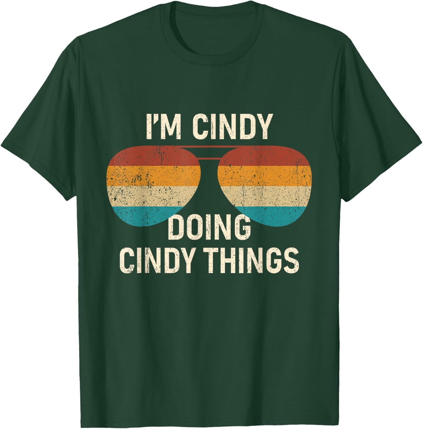 I'm Cindy Doing Cindy Things Retro Sunglass Personalized T-Shirt - T-Shirt | Forest