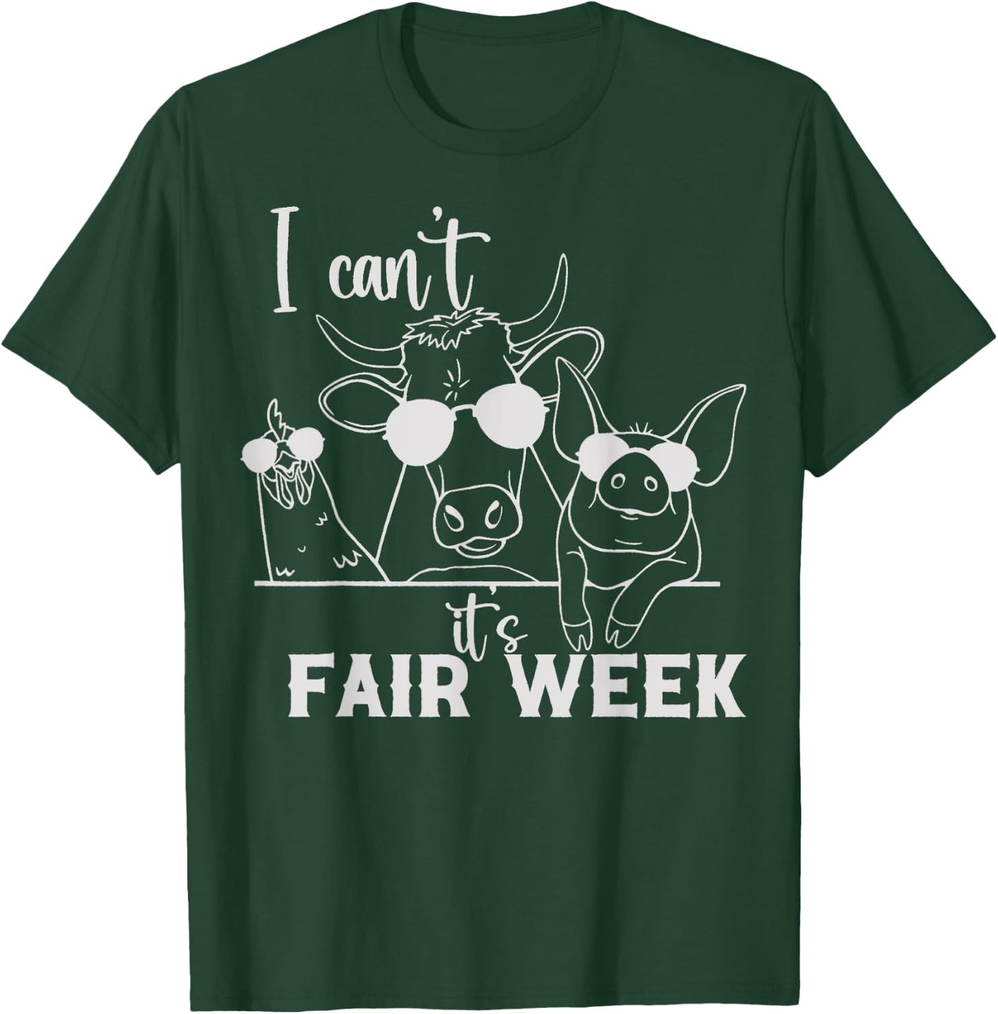 I Can't It's Fair Week Funny Cow, Pig, Chicken Farm T-Shirt - T-Shirt | Forest