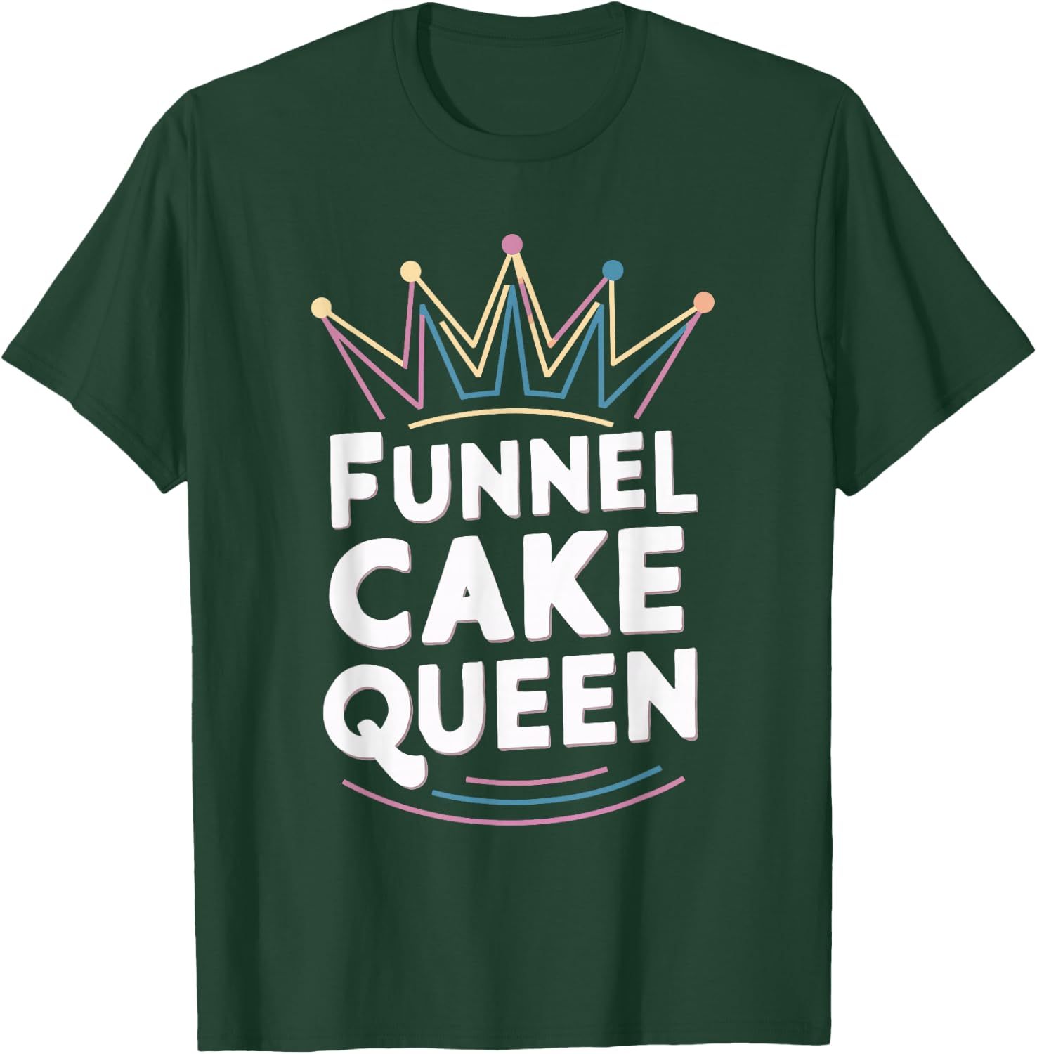 Funnel Cake Queen T-Shirt - T-Shirt | Forest