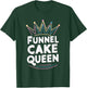 Funnel Cake Queen T-Shirt - T-Shirt | Forest