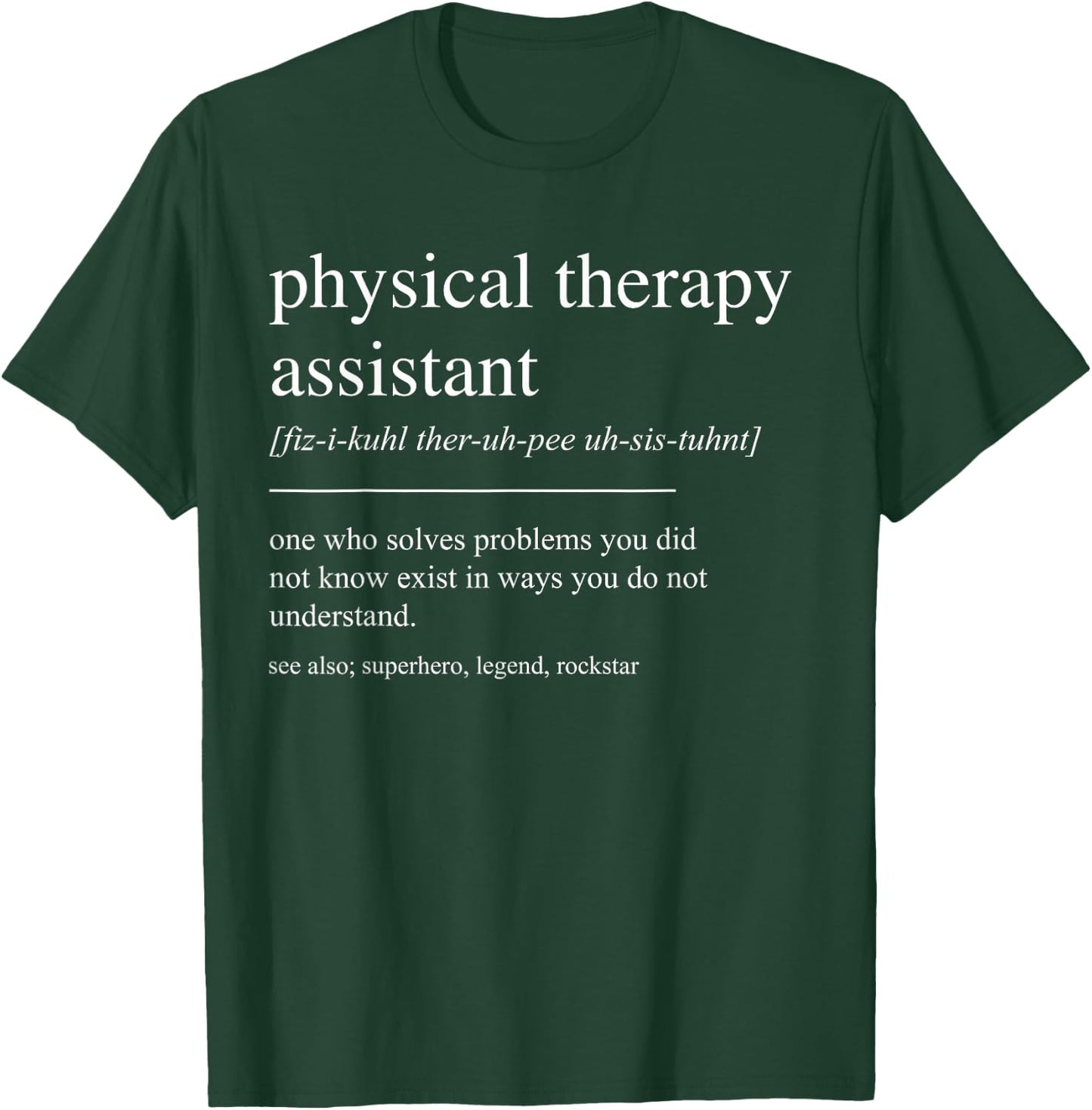 Funny Physical Therapy Assistant Definition T-Shirt - T-Shirt | Forest