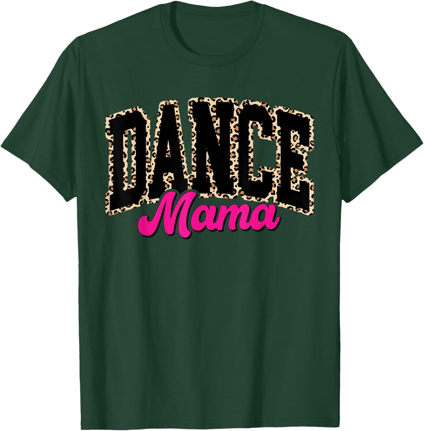 Dance Mom Leopard Dancing Mama Mom Life Girls Women Dancer T-Shirt - T-Shirt | Forest