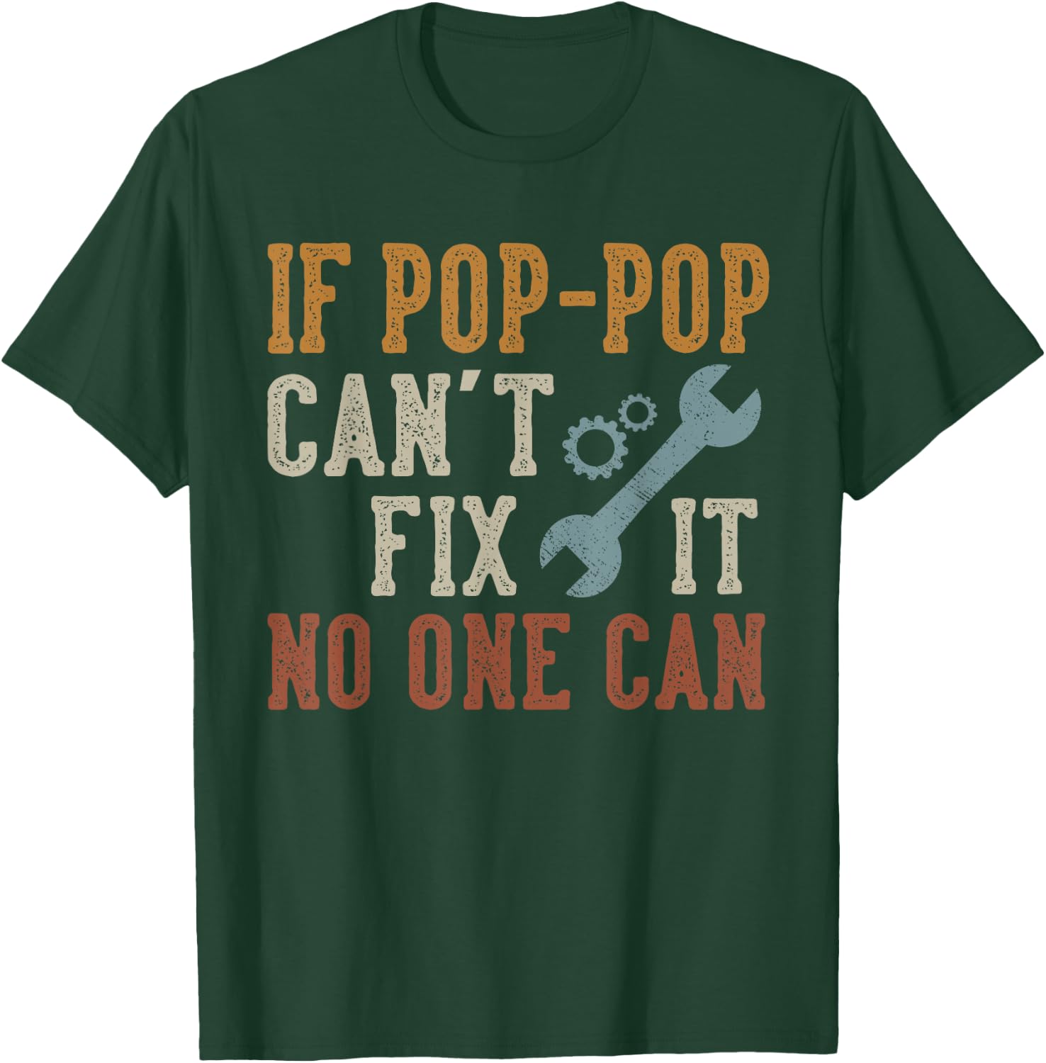 If Pop-Pop Can't Fix It No One Can Funny PopPop Father's Day T-Shirt - T-Shirt | Forest