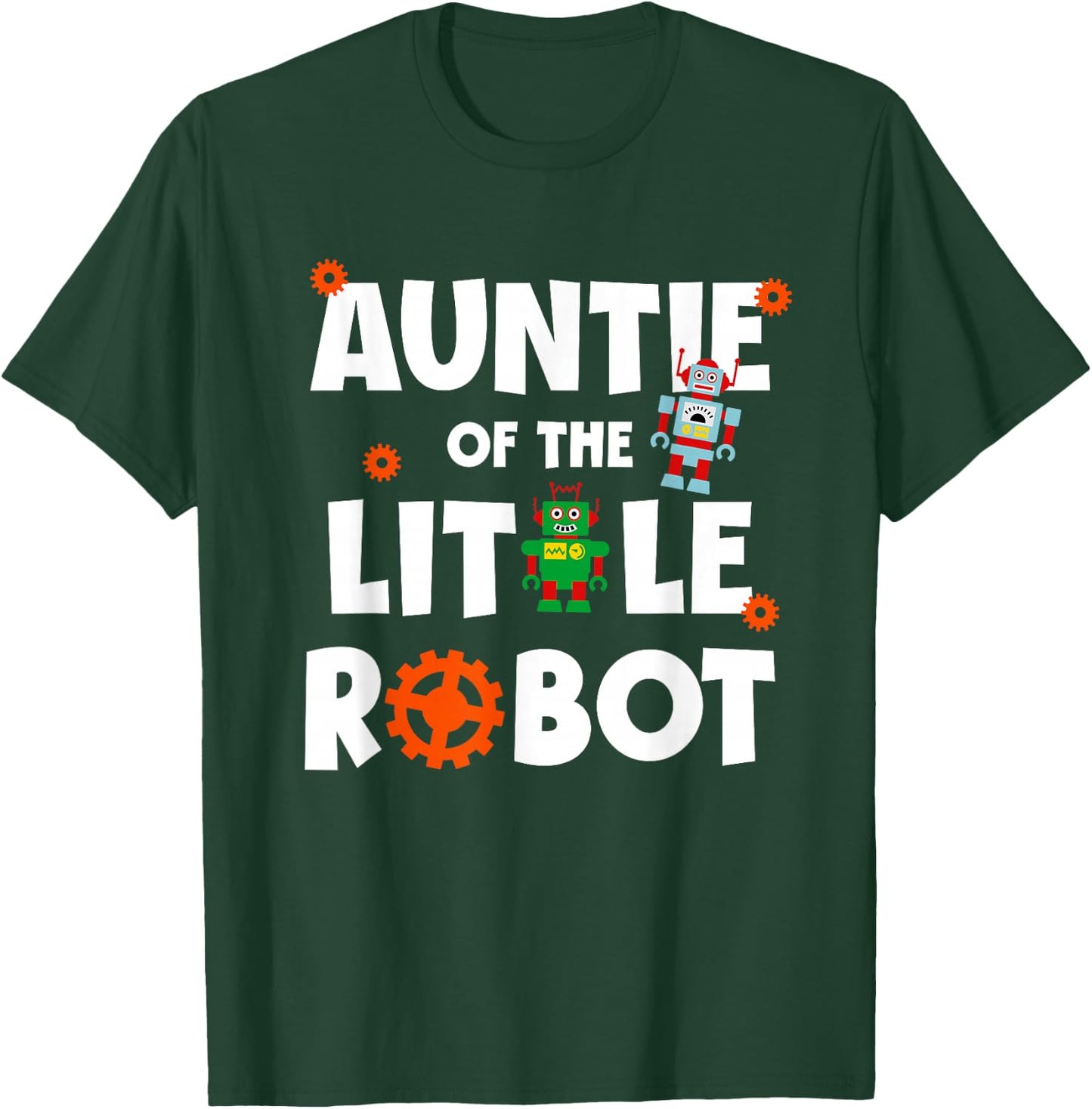 Auntie of The Little Robot Birthday Robotics Kids Family T-Shirt - T-Shirt | Forest