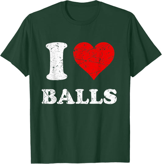 Distressed I Heart Balls I Love Balls T-Shirt - T-Shirt | Forest