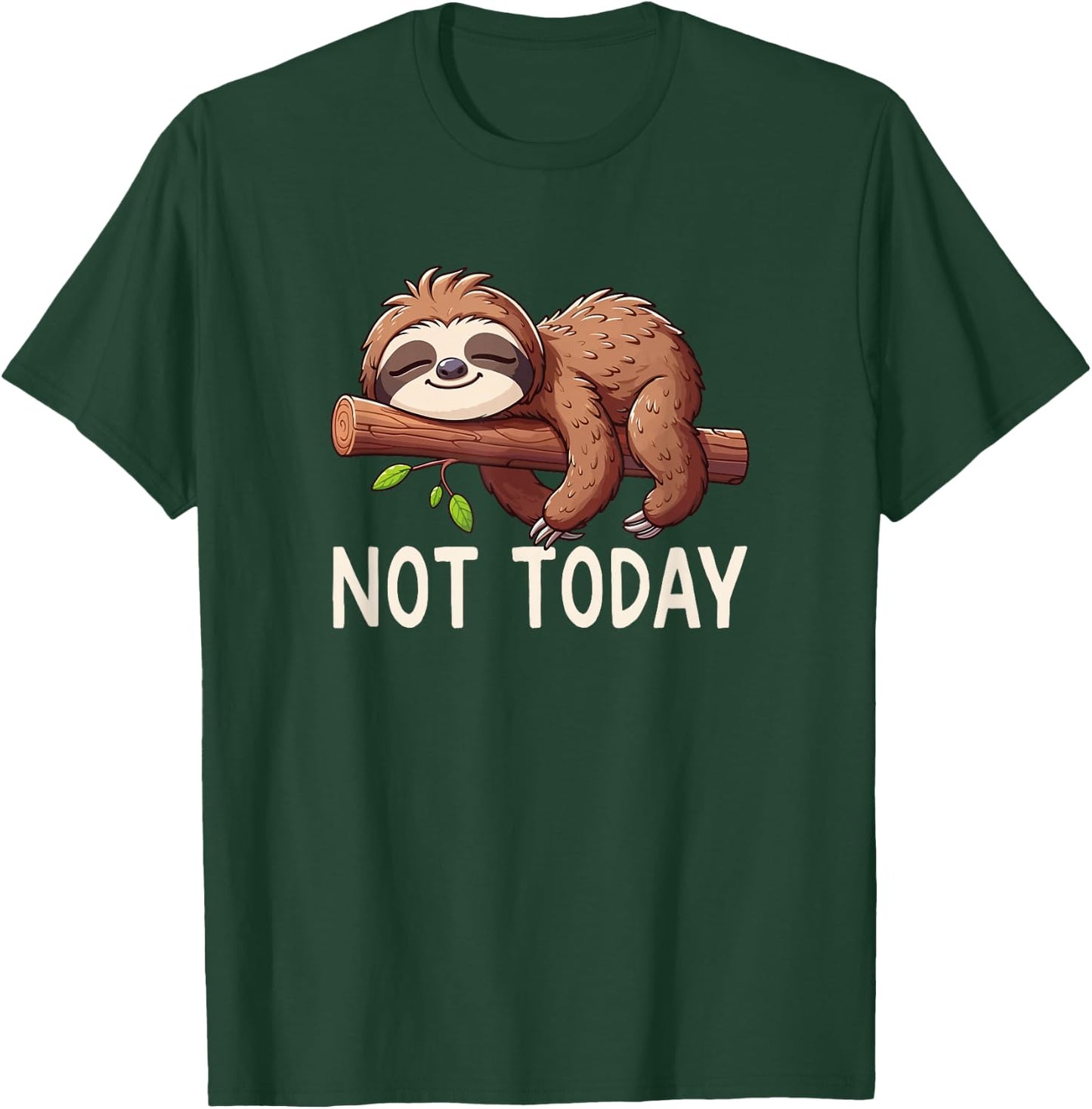 Not Today Sloth T-Shirt - T-Shirt | Forest
