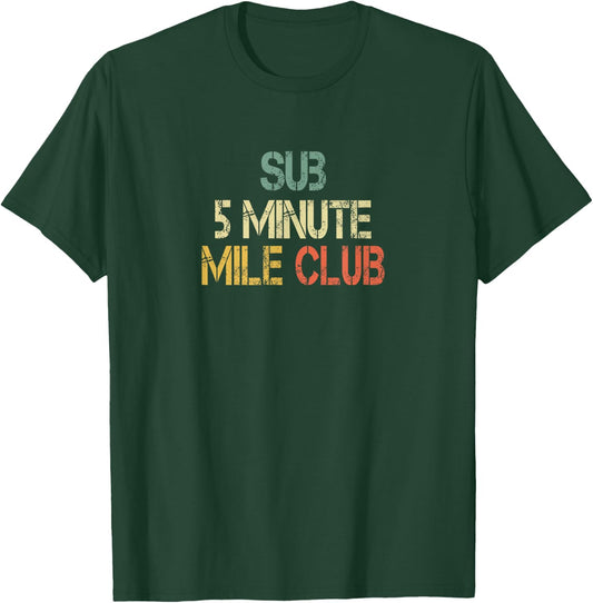 Retro Sub 5 Minute Mile Club Runner Cross Country Running T-Shirt - T-Shirt | Forest