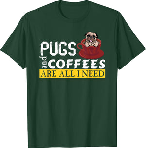 I Love My Pugs And Coffees Are All I Need, Love Dog, Puglie T-Shirt - T-Shirt | Forest